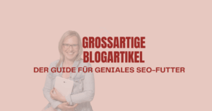 geniale Blogartikel schreiben - so geht's
