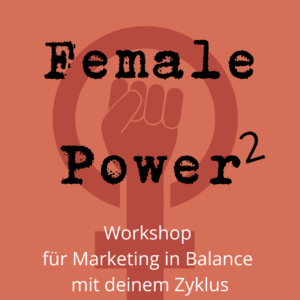 Workshop weiblicher Zyklus und Marketing für Frauen im Business